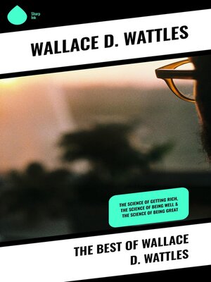 cover image of The Best of Wallace D. Wattles